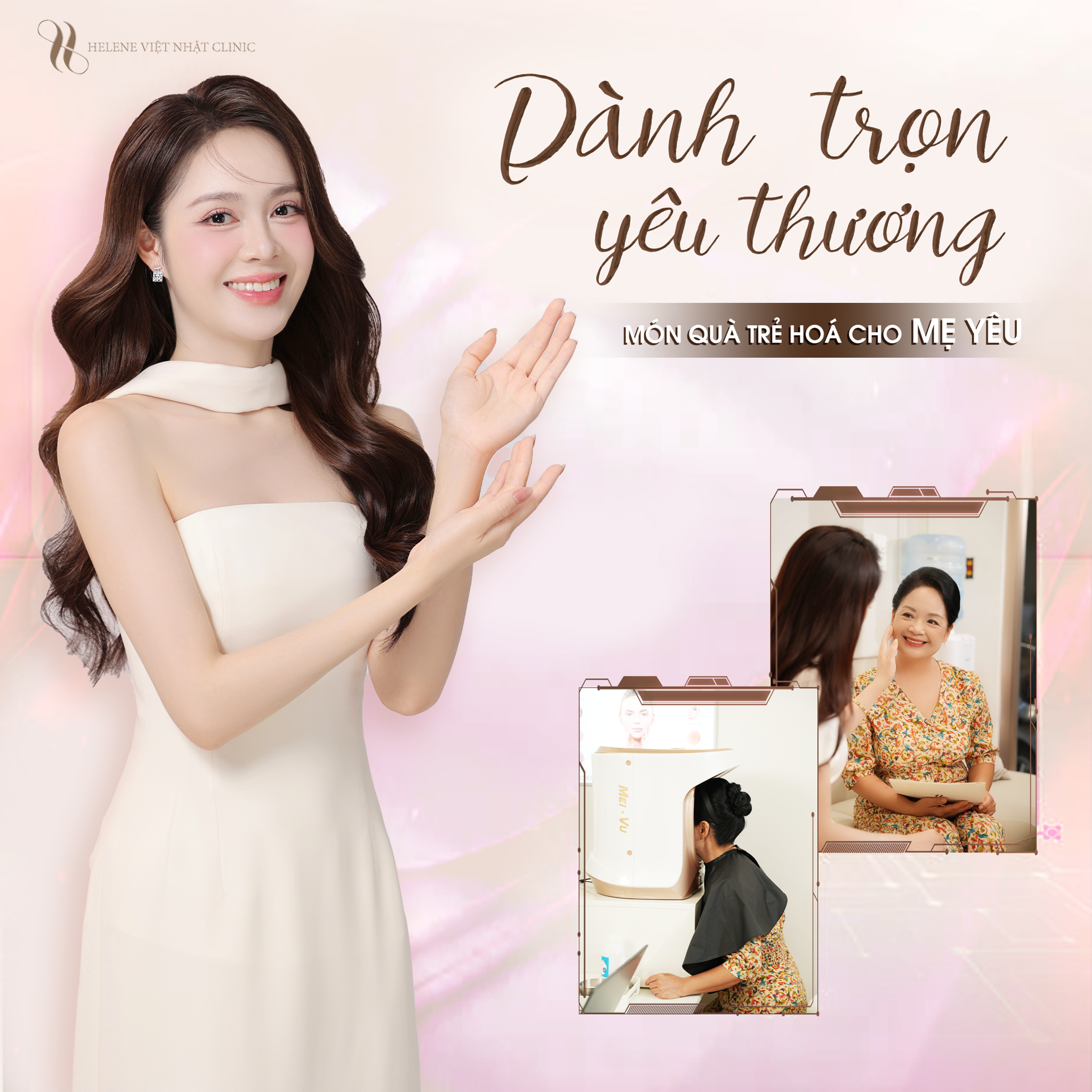 DÀNH TRỌN YÊU THƯƠNG - MÓN QUÀ TRẺ HÓA CHO MẸ YÊU