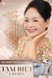 DA ĐẸP HOÀN HẢO - TẠM BIỆT LÃO HÓA CÙNG HELENE VIỆT NHẬT CLINIC