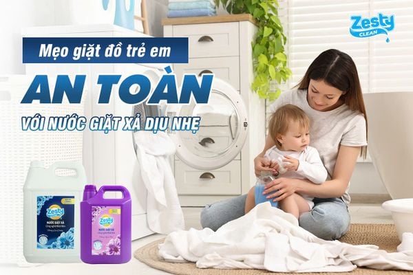 Mẹo Giặt Đồ Trẻ Em An Toàn Với Nước Giặt Xả Dịu Nhẹ