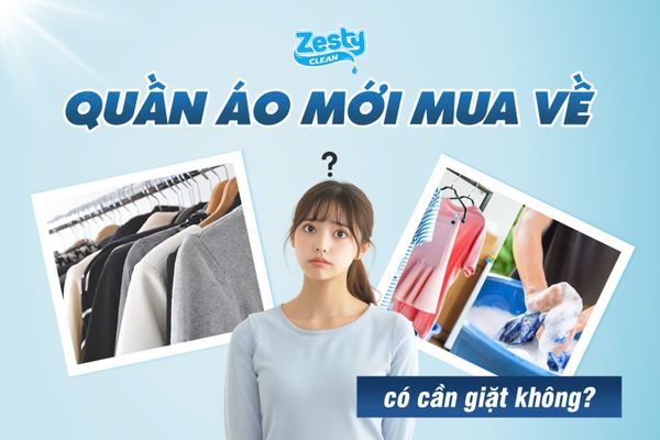 Quần Áo Mới Mua Về Có Cần Giặt Không?Tìm Hiểu Ngay Với Nước Giặt Xả Zesty Clean!
