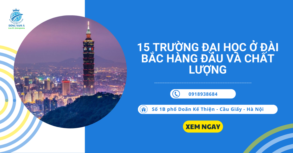 15 trường Đại học ở Đài Bắc hàng đầu và chất lượng
