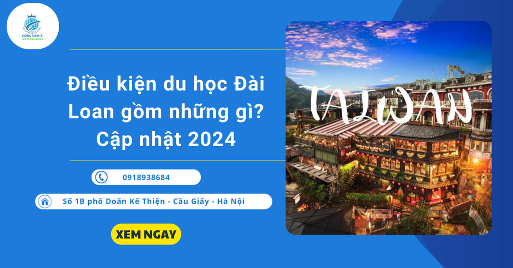 Điều kiện du học Đài Loan gồm những gì? Cập nhật 2024