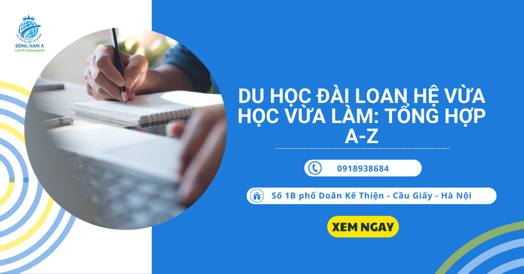 Du học Đài Loan hệ vừa học vừa làm: Tổng hợp A-Z