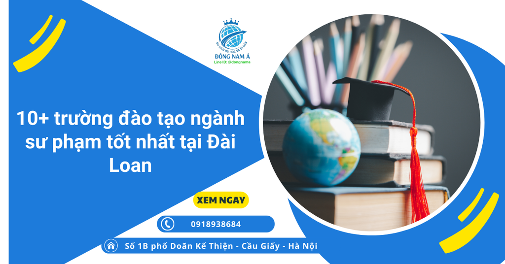 10+ trường đào tạo ngành sư phạm tốt nhất tại Đài Loan
