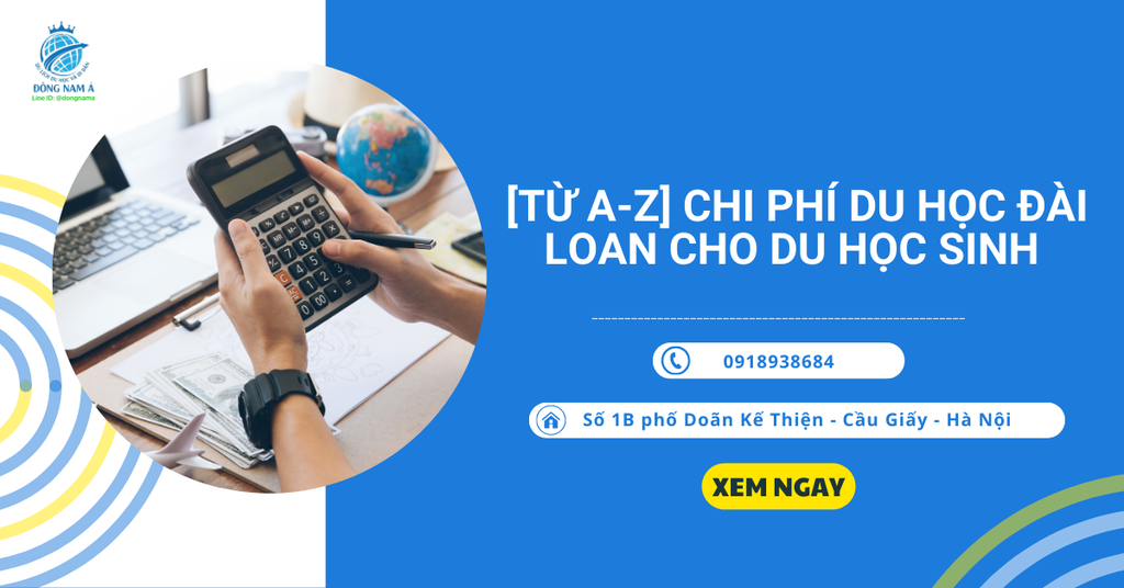 [Từ A-Z] Chi phí du học Đài Loan cho du học sinh