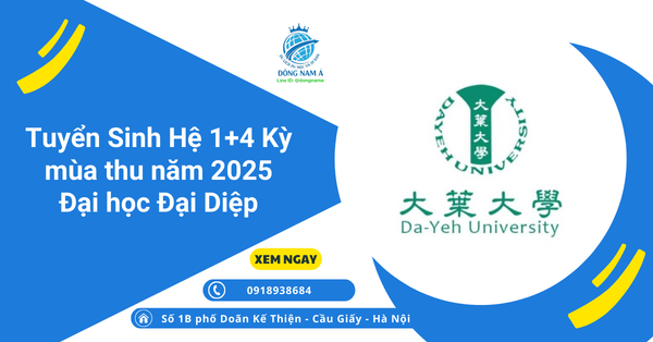 Tuyển Sinh Hệ 1+4 Kỳ mùa thu năm 2025 Đại học Đại Diệp