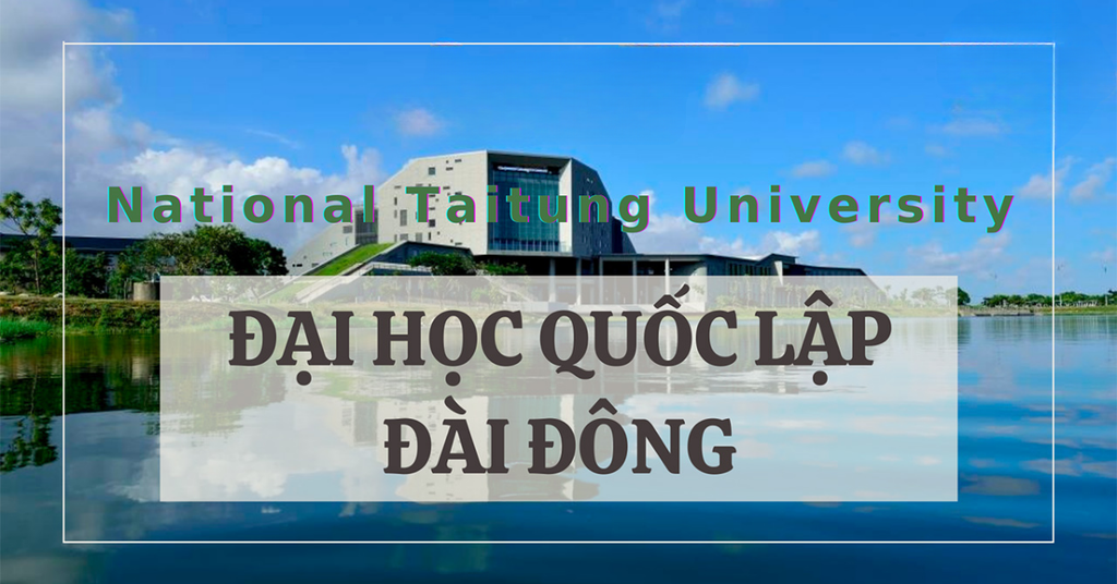 Giới thiệu Đại học Quốc lập Đài Đông (National Taitung University - NTTU)