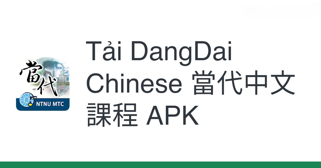 DangDai Chinese: Ứng dụng học tiếng Đài Loan khoa học
