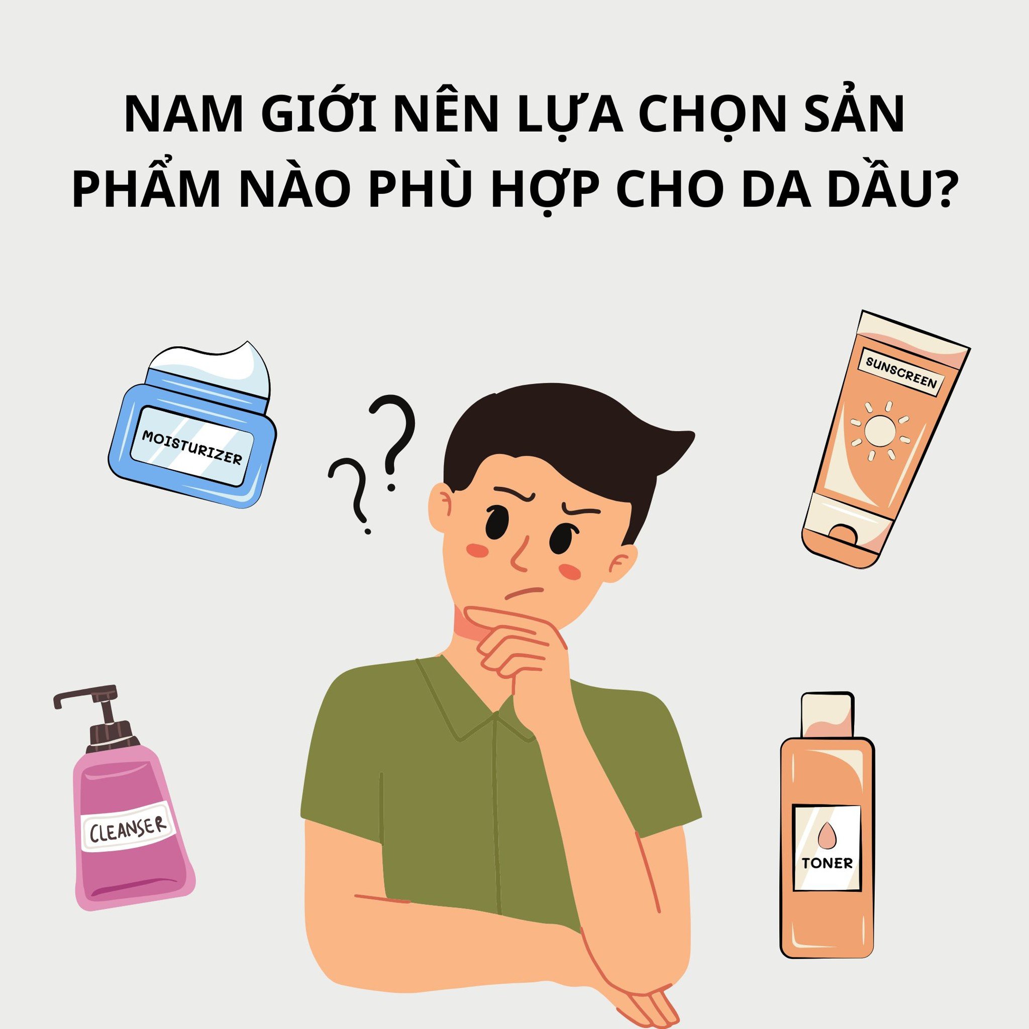 Cách lựa chọn sản phẩm chăm sóc da dầu cho nam giới