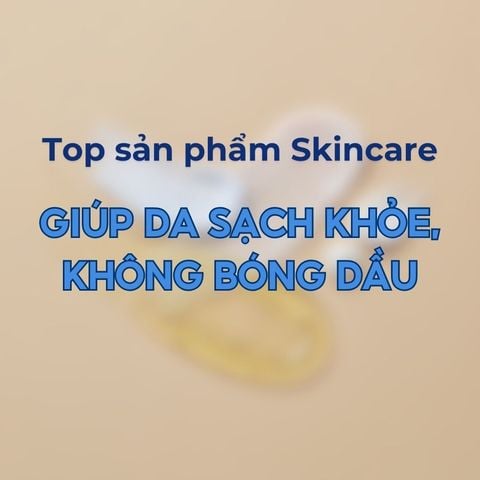 Top sản phẩm Skincare dành cho nam giúp da sạch khỏe, không bóng dầu