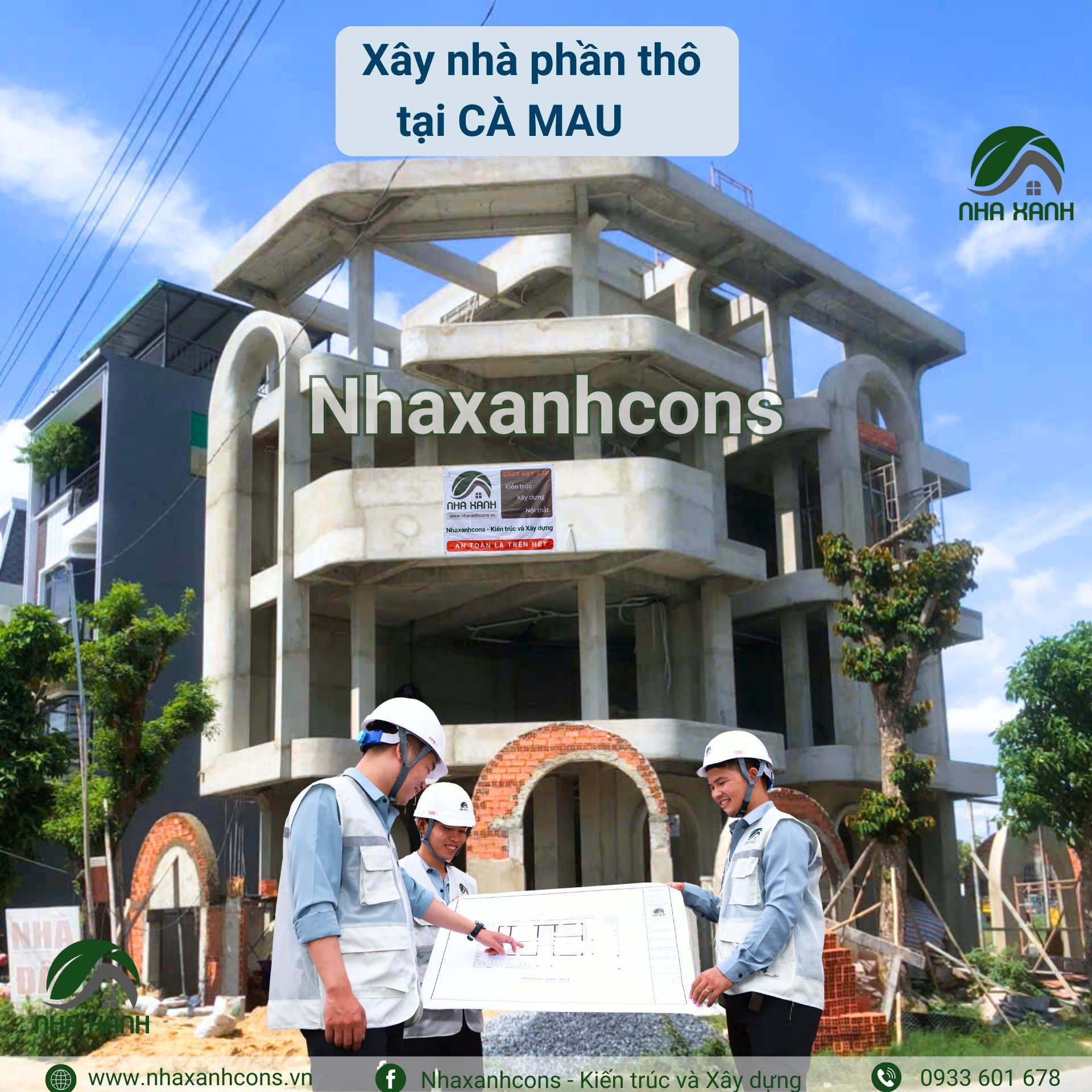 Công ty xây nhà phần thô tại Cà Mau - Tối ưu chi phí cùng Nhaxanhcons