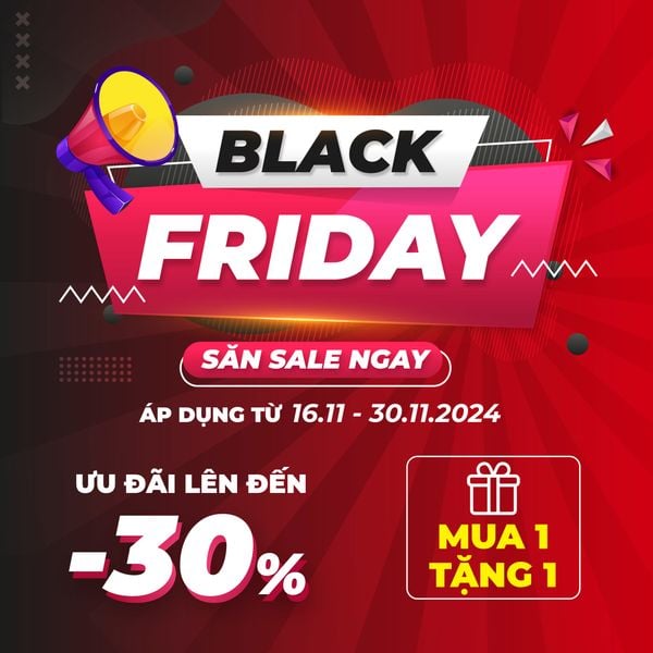 Black Friday 2024: Bùng nổ siêu khuyến mãi - Giảm giá đến 30% - Mua 1 Tặng 1 Tại Siêu thị 10K