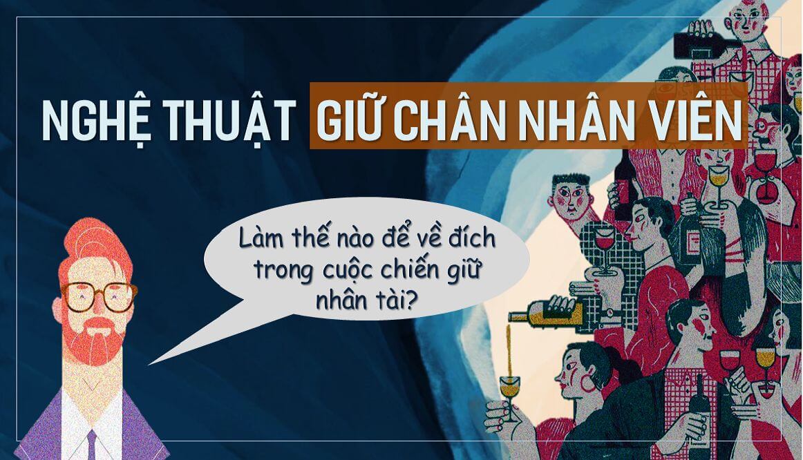 LÀM THẾ NÀO ĐỂ GIỮ CHÂN NHÂN SỰ ?