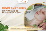 DMK Enzyme – Giải pháp nâng cơ, tái tạo làn da từ gốc