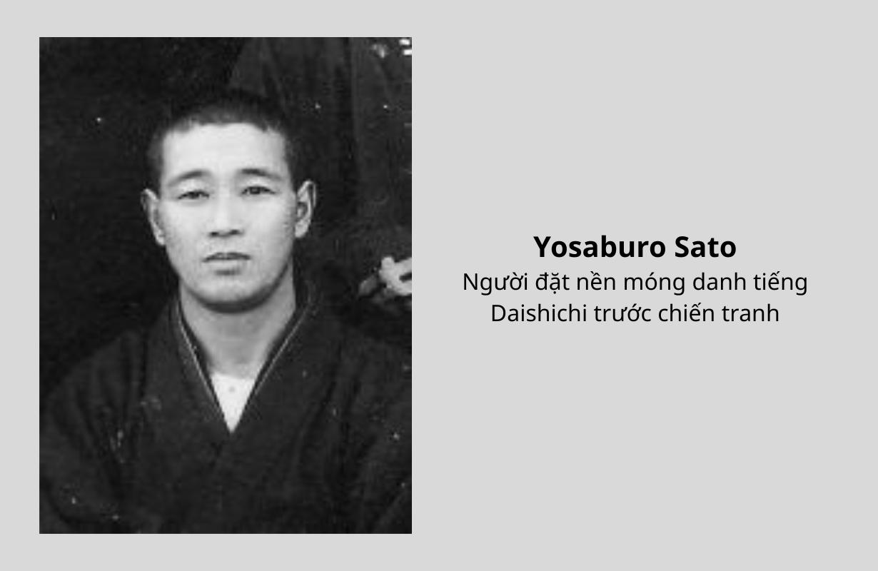 Yosaburo Sato – Người đặt nền móng danh tiếng Daishichi trước chiến tranh