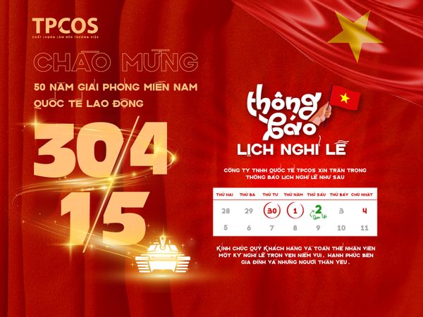 LỊCH NGHỈ LỄ CHÀO MỪNG 50 NĂM GIẢI PHÓNG MIỀN NAM 30/4 VÀ QUÔC TẾ LAO ĐỘNG 1/5/2025
