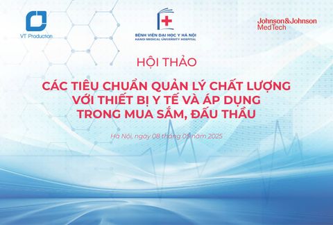 VT Production & VT healthcare Đồng Hành Cùng Hội Thảo Chuyên Đề Về Thiết Bị Y Tế Tại Bệnh Viện Đại Học Y Hà Nội