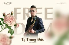 TRUNG ĐỨC VÀ TIẾNG SAXOPHONE BÙNG CHÁY TẠI EVENT LAPARI