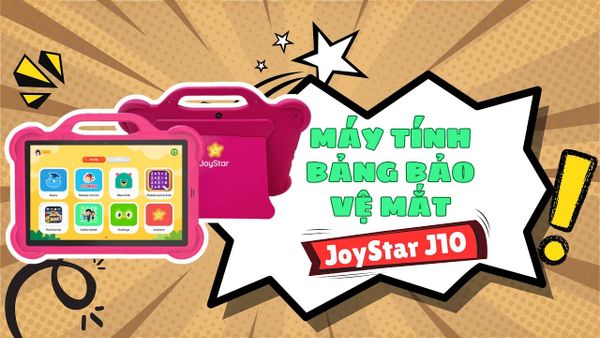 Máy tính bảng giáo dục JoyStar J10 : không chỉ bảo vệ mắt