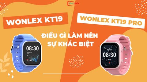 Wonlex KT19 và KT19 Pro - Điều gì đã tạo ra sự khác biệt