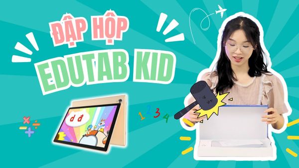 Review máy tính bảng học tập Edutab Kid - Gia sư tại gia tuyệt vời