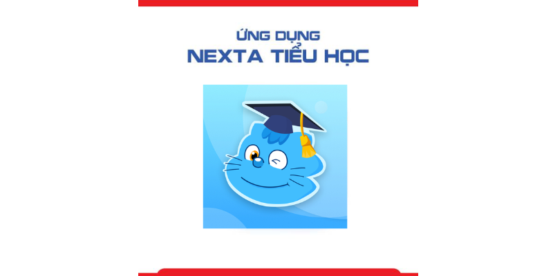 NEXTA Tiểu Học - Học Tập Thông Minh, Phát Triển Toàn Diện