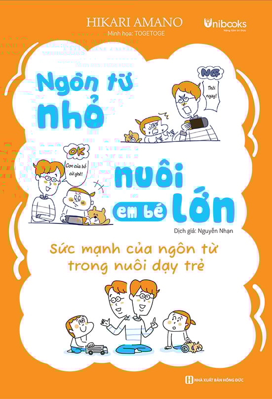 Cuốn sách Ngôn từ nhỏ nuôi em bé lớn - Sức mạnh của ngôn từ trong nuôi dạy trẻ