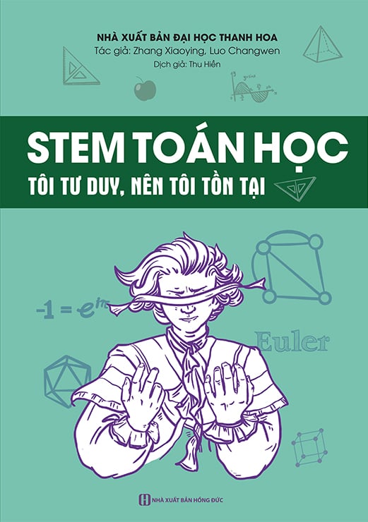 Cuốn sách STEM Toán học – Tôi tư duy nên tôi tồn tại
