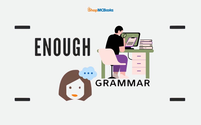 Tìm Hiểu Thêm Về Enough Qua Các Nguồn Tài Liệu