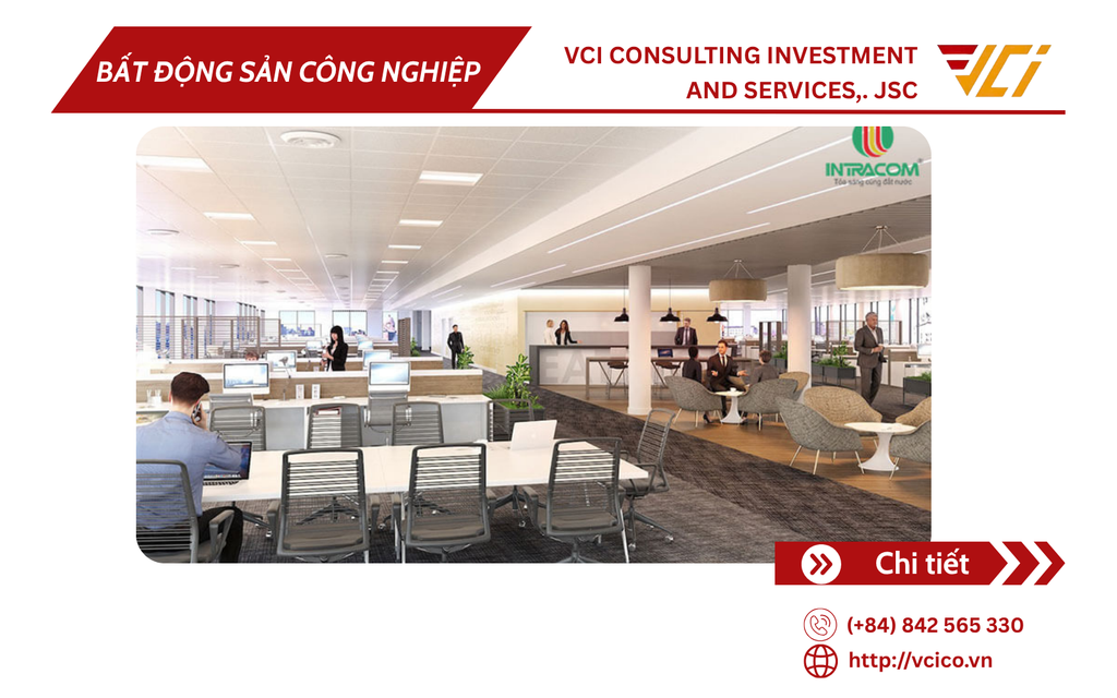 [BẤT ĐỘNG SẢN THƯƠNG MẠI] VCI TƯ VẤN TÌM KIẾM MẶT BẰNG VĂN PHÒNG, ĐẤT KHU CÔNG NGHIỆP