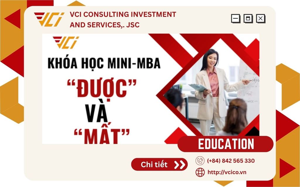 “ĐƯỢC” VÀ “MẤT” KHI THAM GIA KHÓA HỌC MINI-MBA CỦA VCI