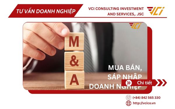 DỊCH VỤ MUA BÁN - SÁP NHẬP DOANH NGHIỆP (M&A) TẠI VCI