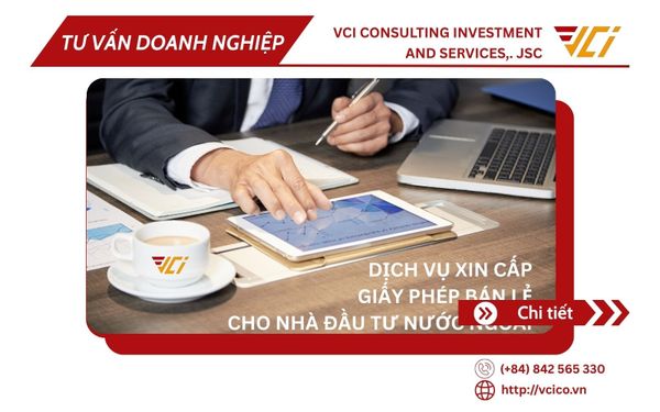 DỊCH VỤ XIN CẤP GIẤY PHÉP BÁN LẺ CHO NHÀ ĐẦU TƯ NƯỚC NGOÀI - HỢP THỨC HÓA HOẠT ĐỘNG PHÂN PHỐI TẠI VIỆT NAM