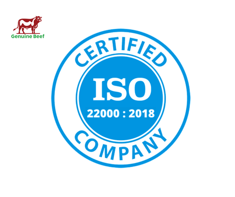 ĐỂ ĐẠT ĐƯỢC CHỨNG NHẬN ISO 22000:2018, GENUINE BEEF ĐÃ THỰC HIỆN NHƯ THẾ NÀO?