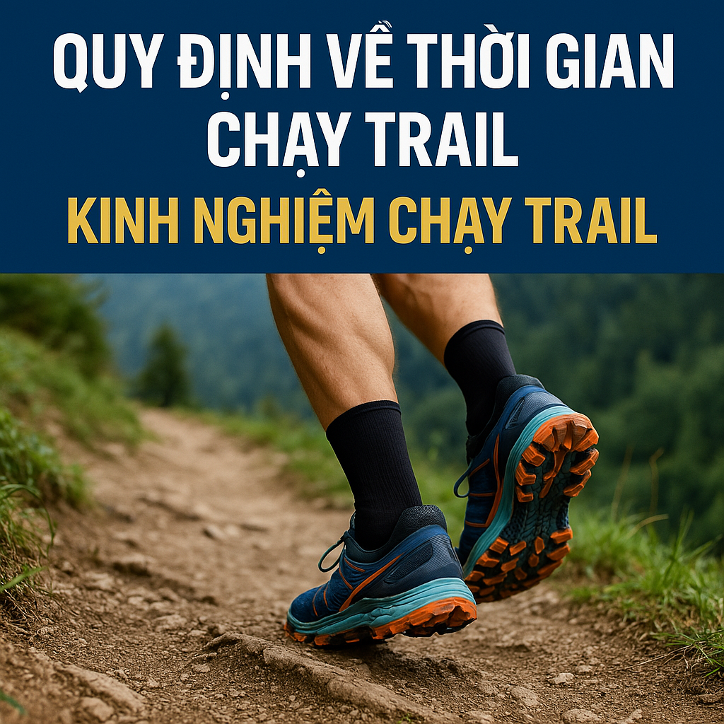 Quy định về thời gian chạy trail - Kinh nghiệm chạy trail