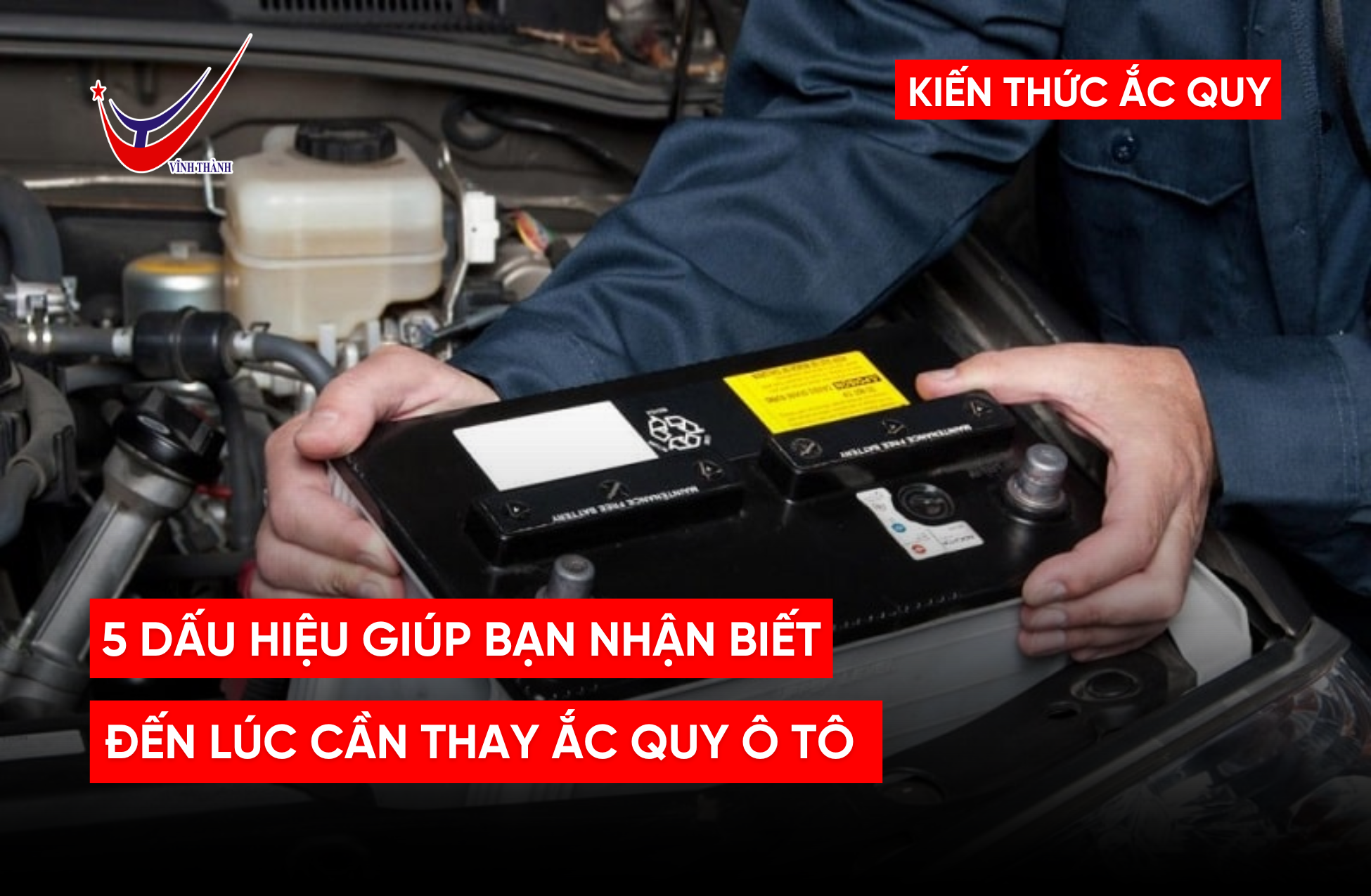 5 Dấu Hiệu Giúp Bạn Nhận Biết Đến Lúc Cần Thay Ắc Quy Ô Tô