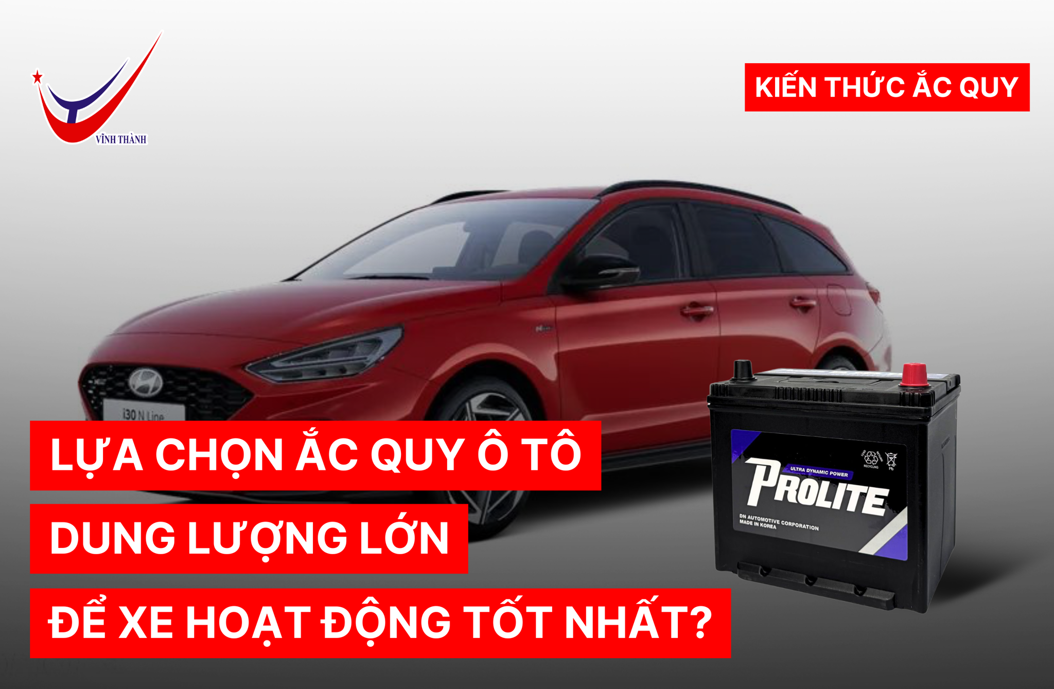 LỰA CHỌN ẮC QUY Ô TÔ DUNG LƯỢNG LỚN ĐỂ XE HOẠT ĐỘNG TỐT NHẤT?
