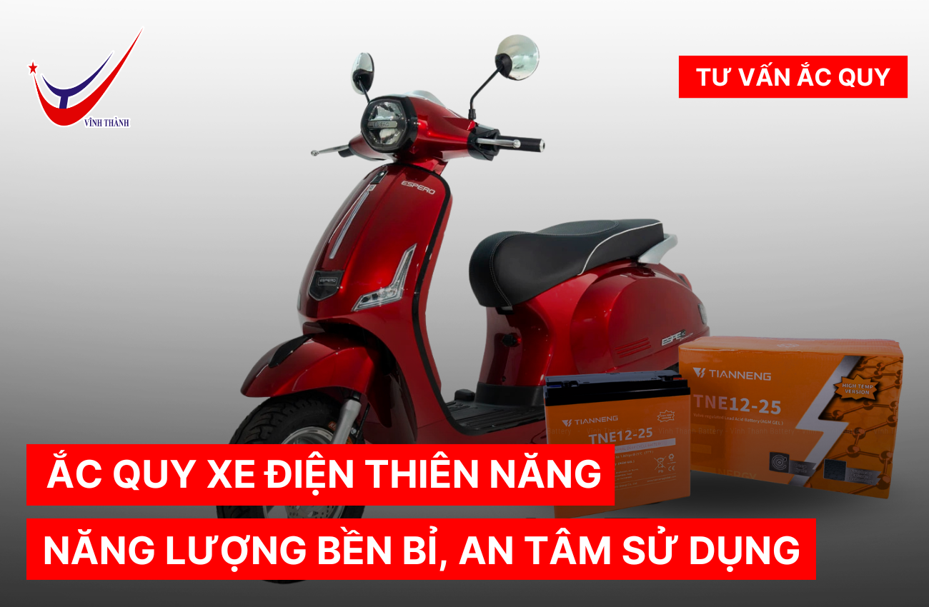Ắc quy xe điện Thiên Năng - Năng lượng bền bỉ, an tâm sử dụng.