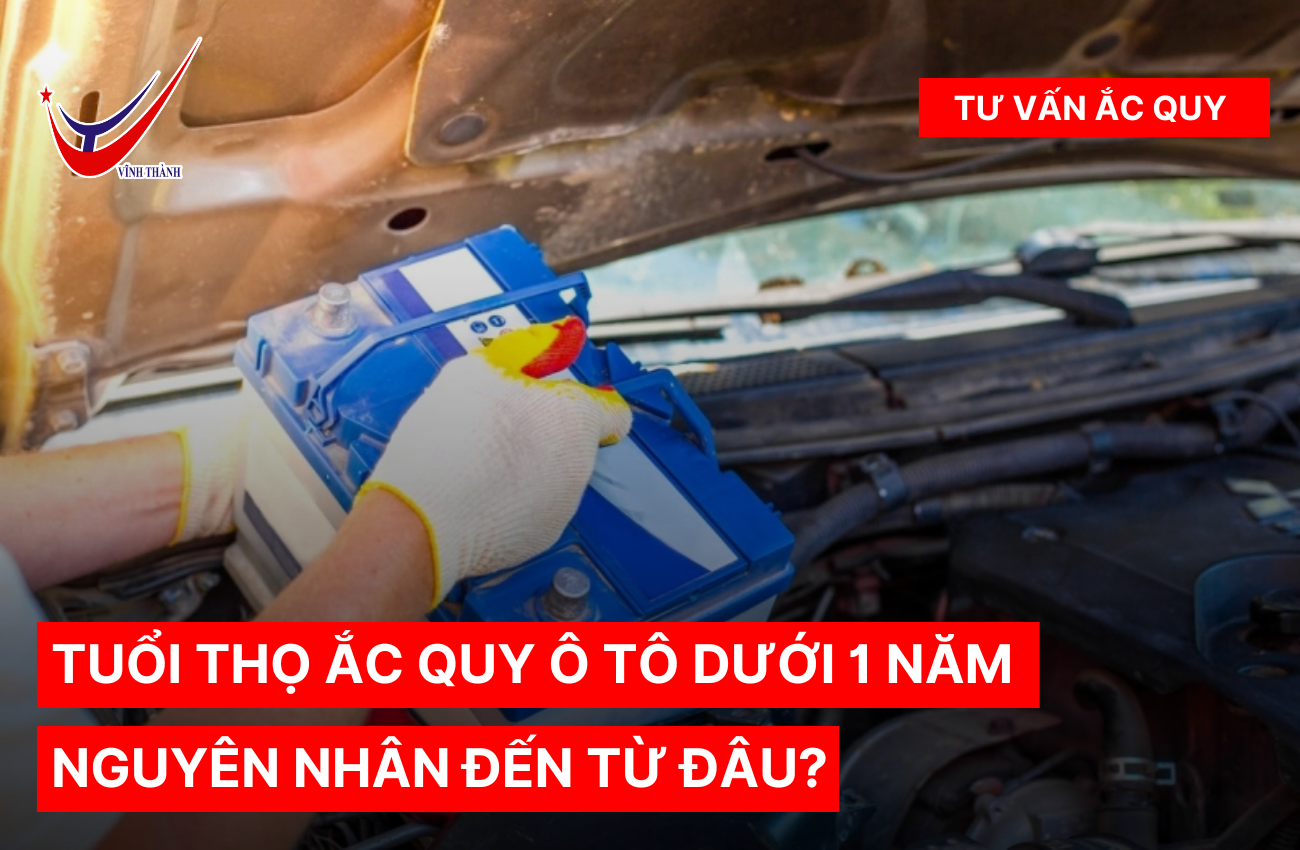 Tuổi Thọ Ắc Quy Ô Tô Dưới 1 Năm - Nguyên Nhân Đến Từ Đâu?