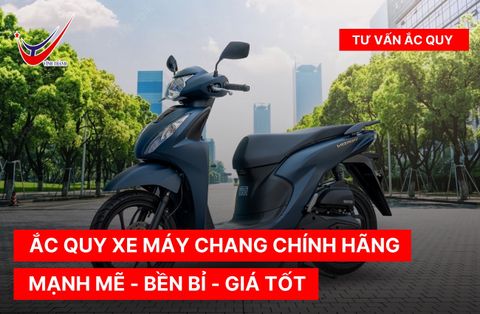 Ắc quy xe máy Chang chính hãng: Mạnh mẽ, bền bỉ, giá tốt!