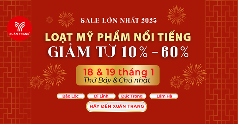 SALE LỚN NHẤT 2025 - LOẠT MỸ PHẨM NỔI TIẾNG GIẢM TỪ 10% - 60%