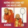 Hướng Dẫn Chọn Vợt Cầu Lông Cho Lông Thủ – Bí Kíp Lên Trình Nhanh