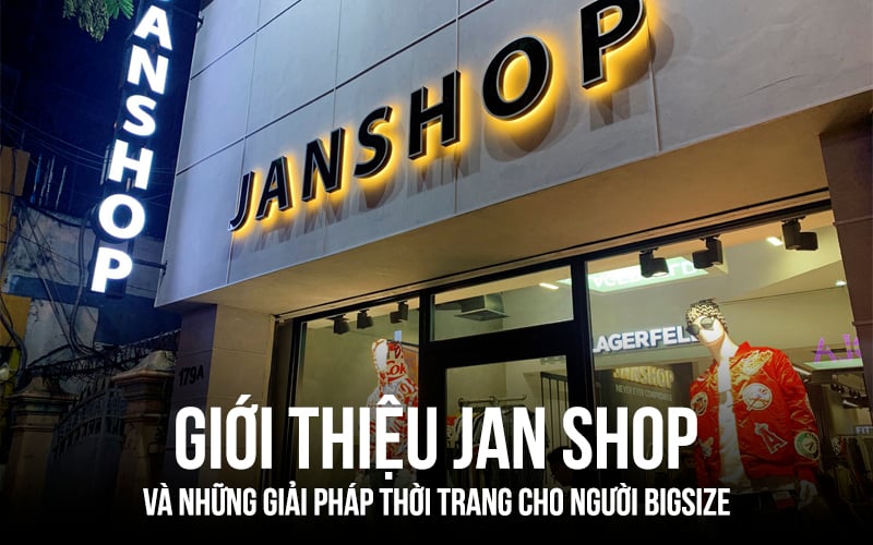 Giới thiệu Jan Shop và những giải pháp thời trang cho người bigsize