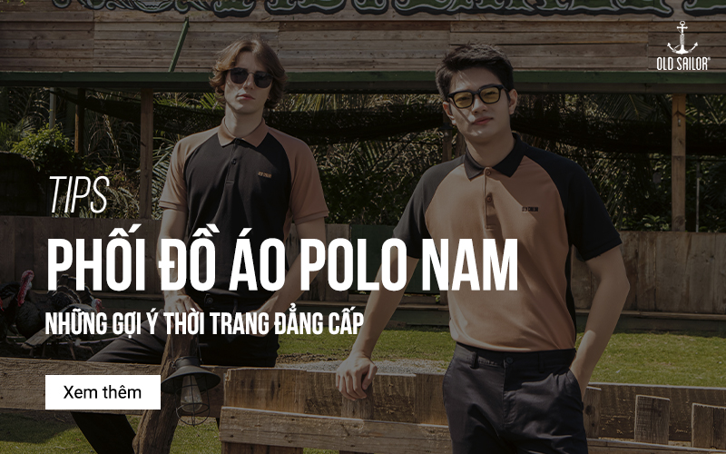 Phối Đồ Áo Polo Nam: Những Gợi Ý Thời Trang Đẳng Cấp