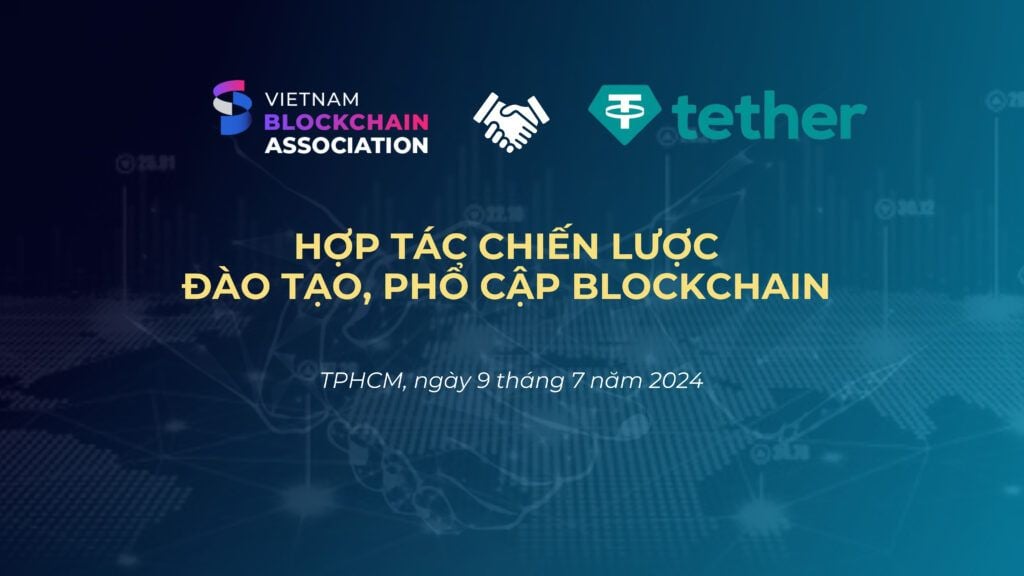 Hiệp hội Blockchain Việt Nam hợp tác chiến lược với Tether về giáo dục tại Việt Nam
