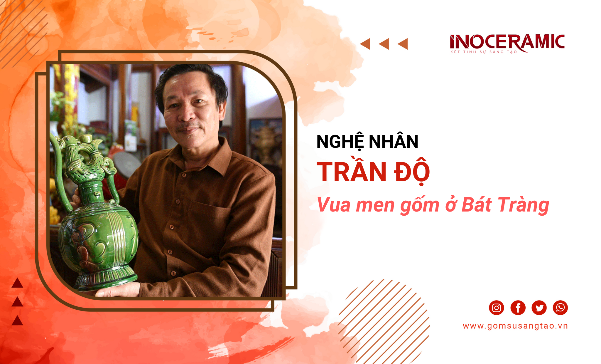 Nghệ Nhân Trần Độ – Vua men gốm Bát Tràng Việt Nam