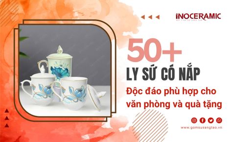 Cách chọn ly sứ có nắp phù hợp cho văn phòng và quà tặng năm 2025