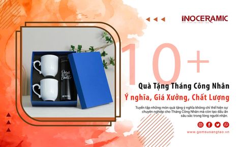 10+ Gợi ý quà tặng tháng công nhân ý nghĩa, giá xưởng, chất lượng