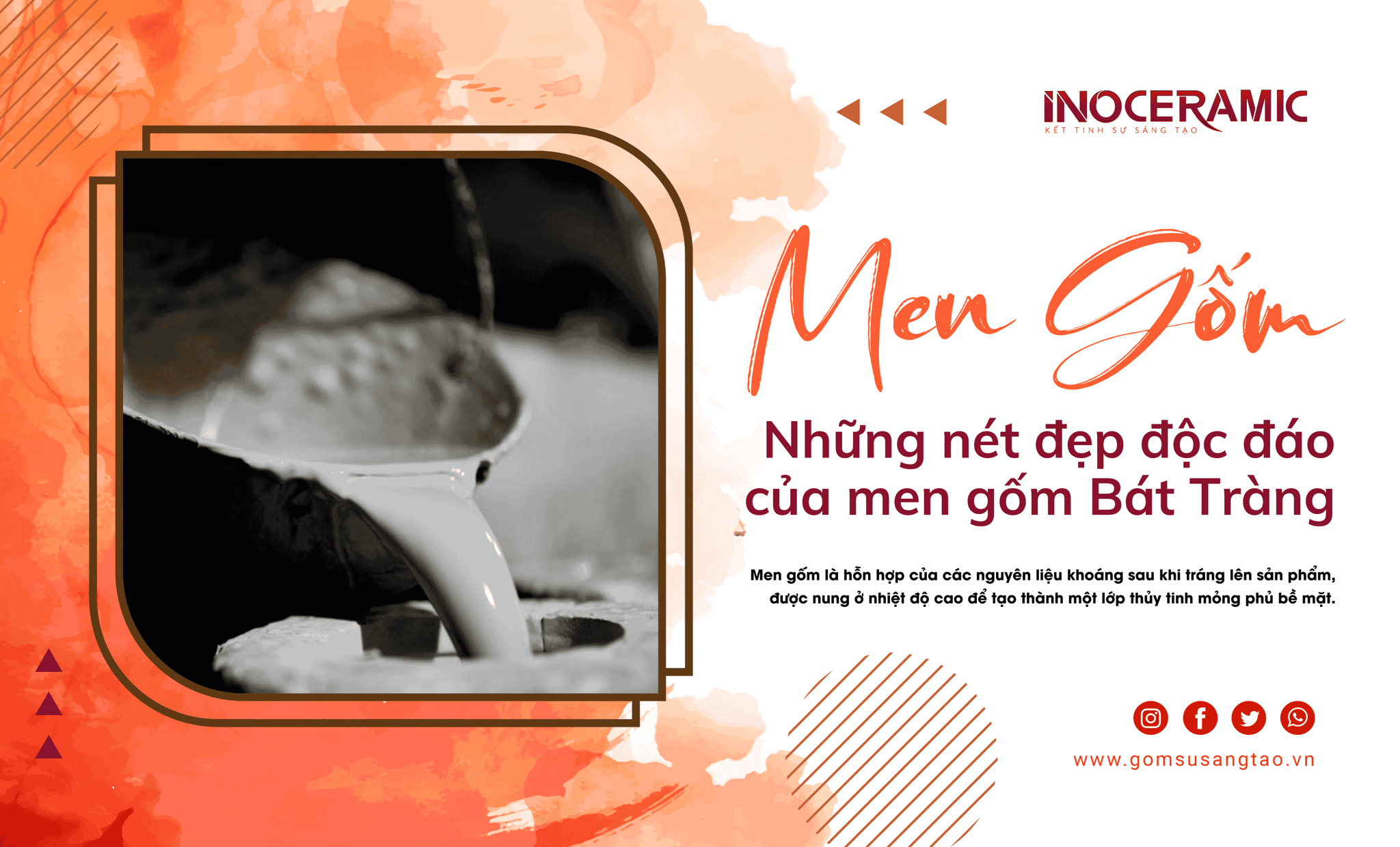 Men gốm là gì? Những kỹ thuật tráng men gốm sứ Bát Tràng bạn nên biết