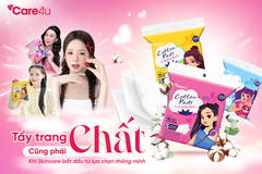 Care4u - Tẩy trang cũng phải chất: Khi skincare bắt đầu từ lựa chọn thông minh